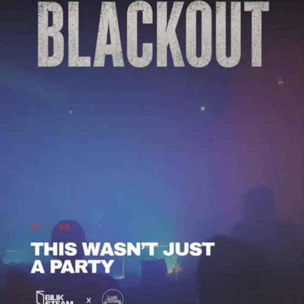 Blackout - this wasn't just a party
