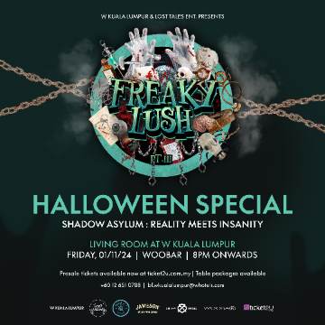 Freaky Lush Pt.III - Halloween Special, Woobar, W Kuala Lumpur · 01.11.24